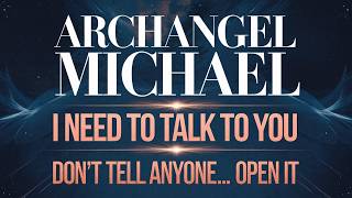 ARCHANGEL MICHAEL Messages You Won't Believe Are REAL | God Message Today