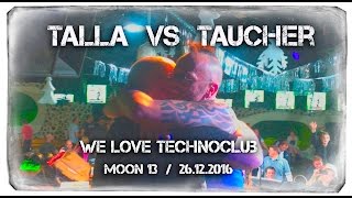 Taucher vs. Talla 2XLC, Live at Club 'Moon13' - Frankfurt, 26 December 2016