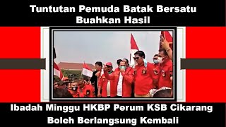 Download lagu Tuntutan Pemuda Batak Bersatu Buahkan Hasil, Jemaat HKBP Perum KSB Cikarang Boleh Beribadah Kembali mp3