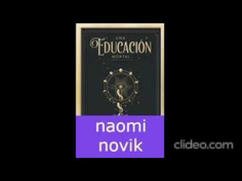 UNA EDUCACIÓN MORTAL | NAOMI NOVIK (AUDIOLIBRO COMPLETO)