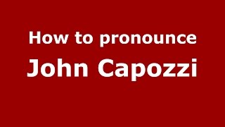 How to pronounce John Capozzi