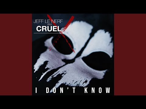Cruel - I Don't Know