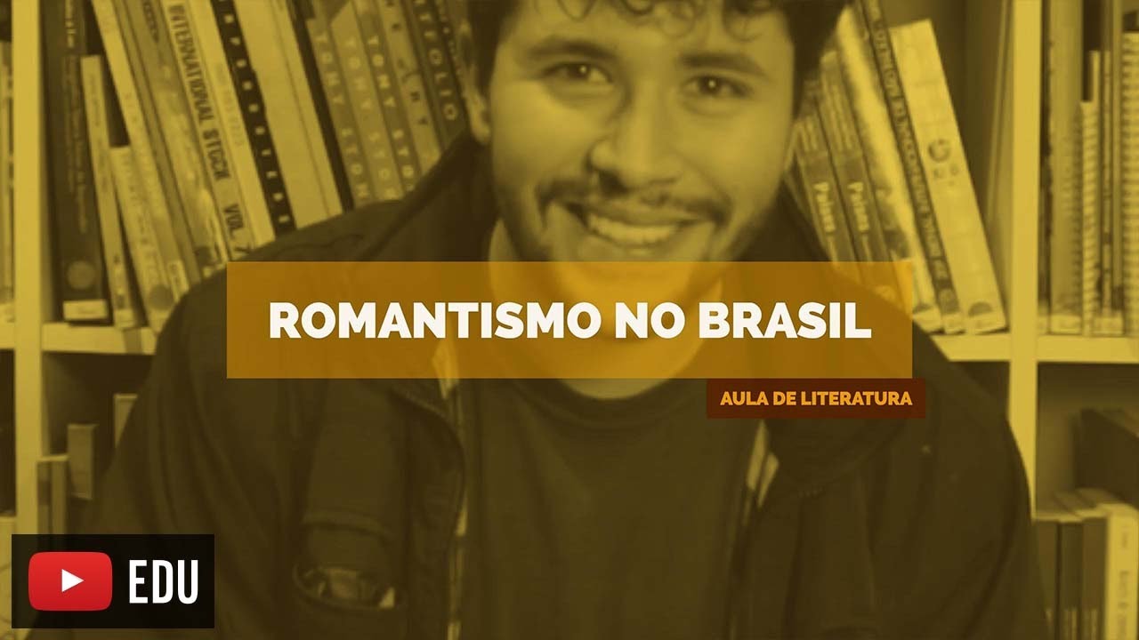 Literatura Brasileira: Romantismo no Brasil (Aula 09)