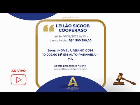 LEILÃO SICOOB COOPERASO - IMÓVEL URBANO COM 10.002,60 M² EM ALTO PARNAÍBA – MA  | 16/09/2026