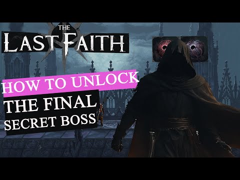 The Last Faith How to unlock the final Secret Boss (true ending)