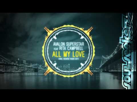 Avalon Superstar featuring Rita Campbell - All My Love (Soul Seekerz Radio Edit)