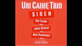 Uri Caine Trio - Siren   (Full Album)