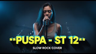 Download lagu ST 12 - Puspa | Slow Rock Cover 🎸 | Bikin Merinding! Versi Terbaik Sepanjang Masa! mp3 Download lagu ST 12 - Puspa | Slow Rock Cover 🎸 | Bikin Merinding! Versi Terbaik Sepanjang Masa! mp3