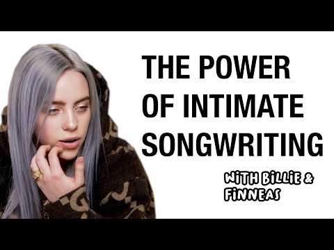 THE POWER OF INTIMATE SONGWRITING - WITH BILLIE EILISH & FINNEAS