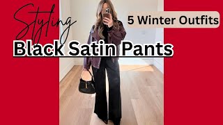 How to Style Black Satin Pants | 5 Winter Outfits You’ll Actually Wear