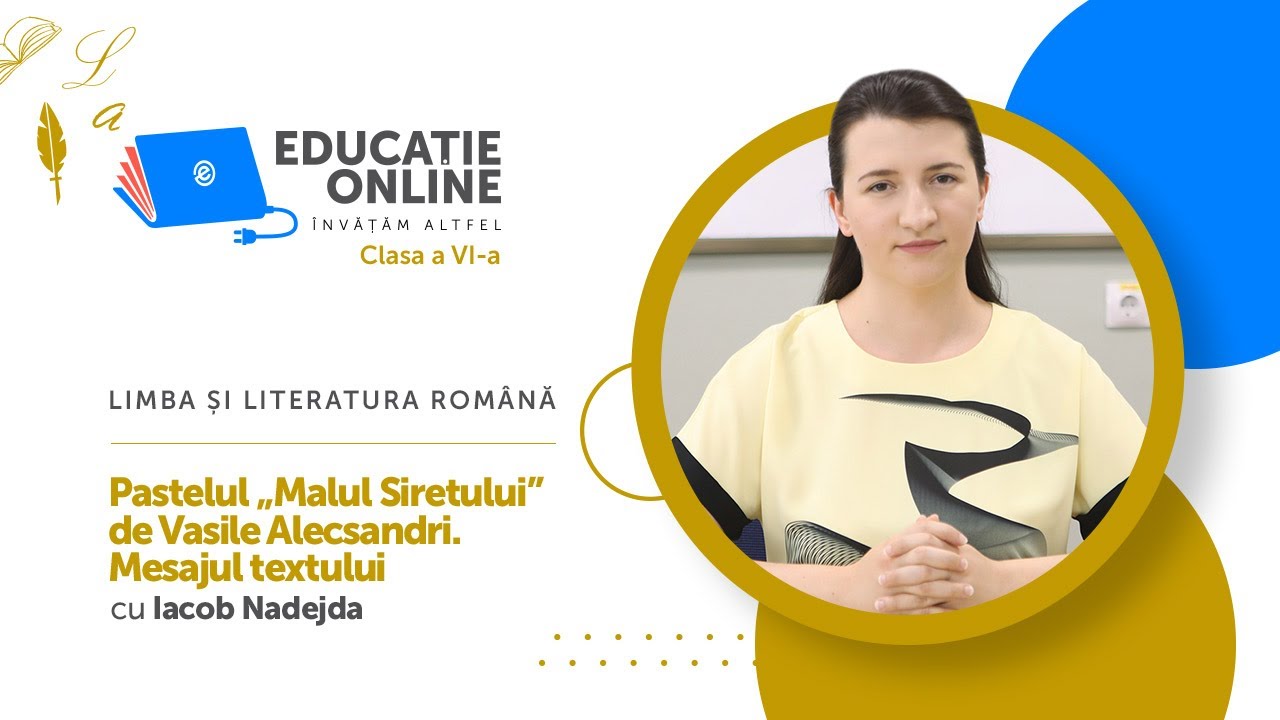 Limba ?i literatura român?, Clasa a VI-a, Pastelul „Malul Siretului” de Vasile Alecsandri....