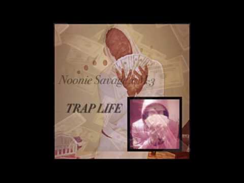 Noonie Savage Ft Chief M3 - Trap Life