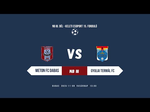 Meton FC Dabas -Gyulai Termál FC NB III. Dél - Keleti csoport 15. Forduló (Csak a II. félidő)