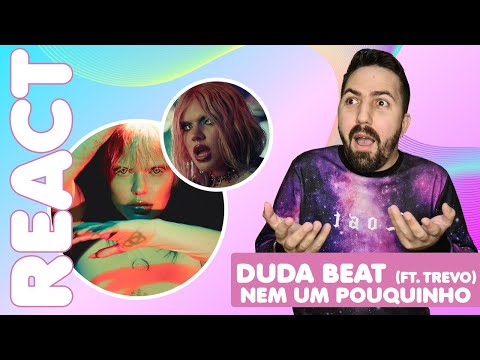 REAGINDO AO CLIPE DE  "NEM UM POUQUINHO" DE DUDA BEAT FEAT. TREVO | REACT
