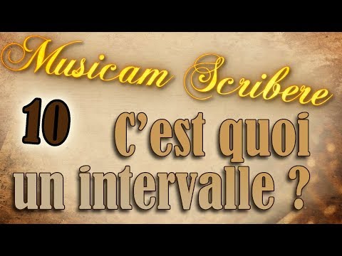 Musicam Scribere n°10 - C'est quoi un intervalle ?