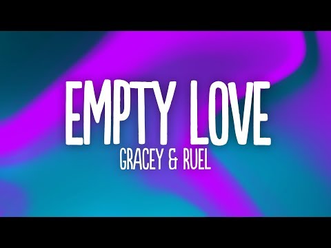 GRACEY, Ruel - Empty Love (Lyrics)