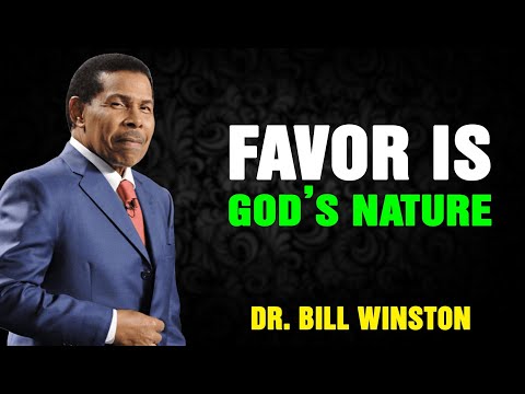 Dr Bill Winston 2023 - Favor Is GOD's Nature