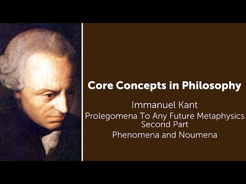 Immanuel Kant, Prolegomena | Phenomena and Noumena | Philosophy Core Concepts