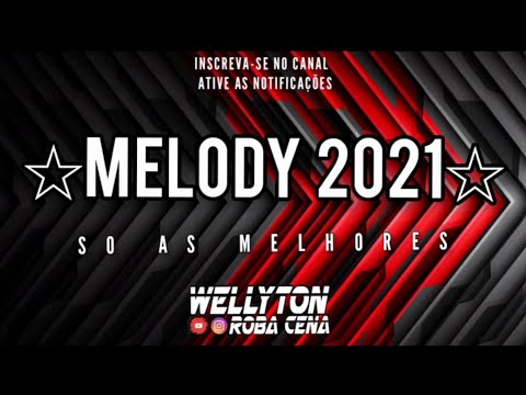 SET MELODY 2021 JUNHO | DJ BILUZINHO PRIME | CANAL WELLYTON ROBA CENA