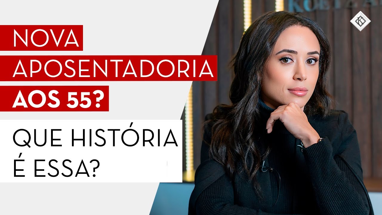 NOVA APOSENTADORIA AOS 55 ANOS? Quais as opções? - Koetz Adocacia