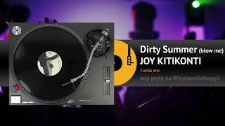 JOY KITIKONTI - Dirty summer [blow me] (Furilla mix)