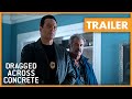 Dragged Across Concrete Trailer  | Nu overal verkrijgbaar