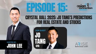 Episode 15 - Crystal Ball 2025: Predictions for Real Estate and Stocks with Jo Tang, CFA