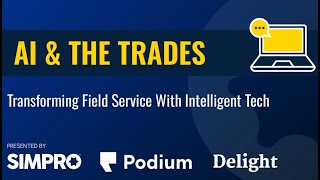 AI and the trades - transforming field service with intelligent tech