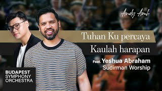 Andy Ambarita &amp; Yeshua Abraham Feat. Sudirman Worship (Cover) Tuhan ku percaya &amp; Kaulah harapan