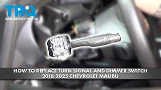 How to Replace Turn Signal & Dimmer Switch 2016-2025 Chevrolet Malibu