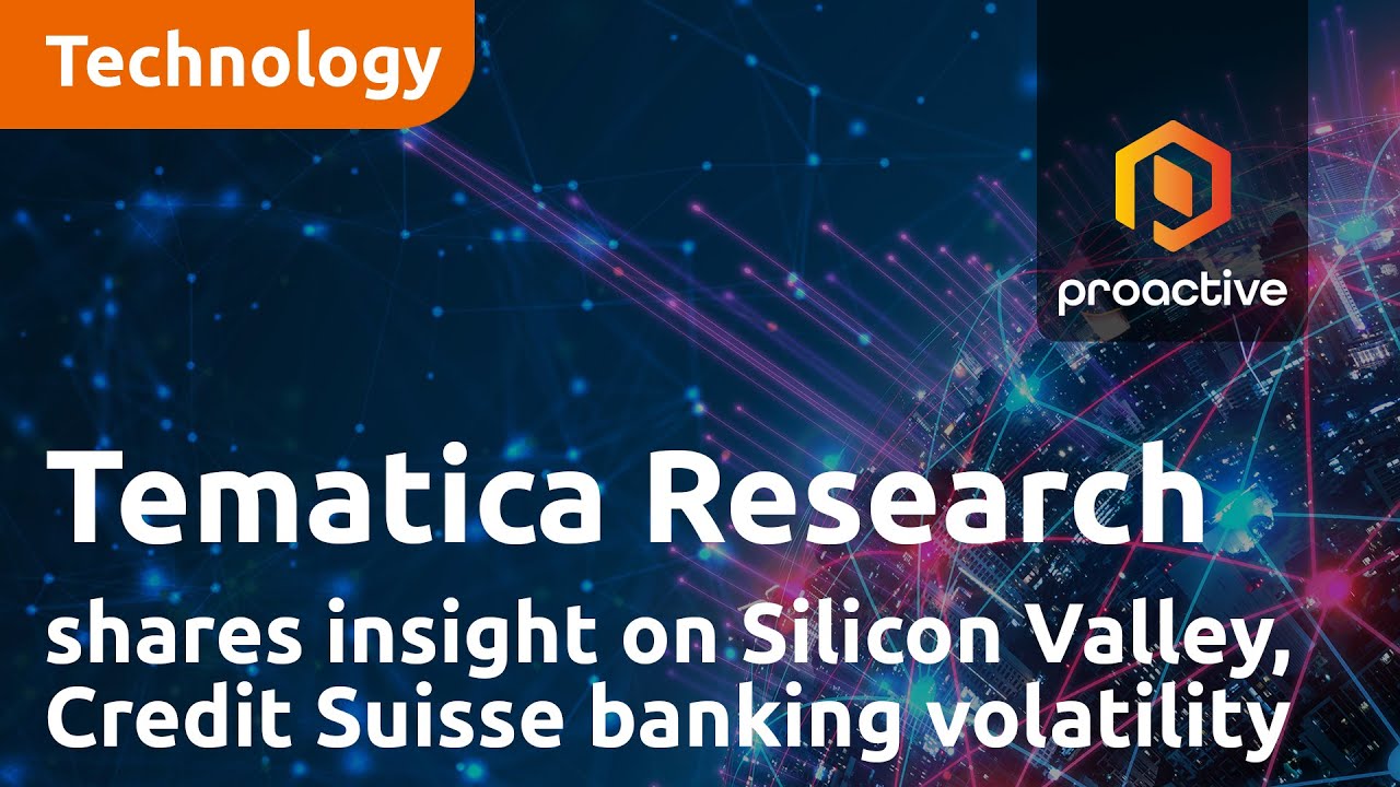 Tematica Research shares insight on Silicon Valley, Credit Suisse banking volatility