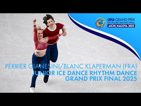 PERRIER GIANESINI / BLANC KLAPERMAN (FRA) | Junior Ice Dance Rhythm Dance | Grand Prix Final 2025