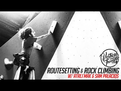 Routesetting & Rock Climbing w/ Atrej Mak & Sam Palacios