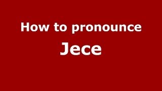 How to pronounce Jece