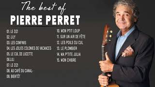 Pierre Perret Plus Grands Succès 2021- Pierre Perret Greatest Hits Full Album -Pierre Perret Best Of