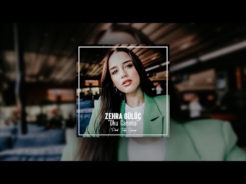 Zehra Gülüç - Oku Canıma (Cover Mix)