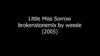 Little Miss Sorrow brokenstonemix by wessle.wmv