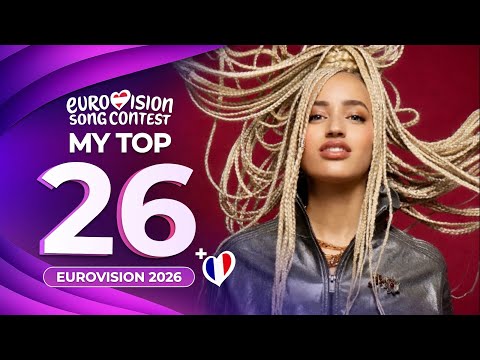 Eurovision 2026 | My Top 26 (NEW: 🇫🇷)
