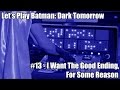 Batman Dark Tomorrow 13 I Want The Good Ending For Some Reason