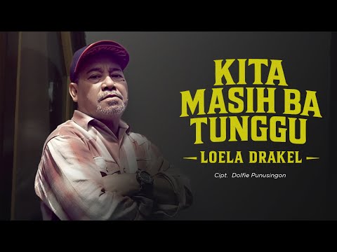 Kita Masih Batunggu - Loela Drakel