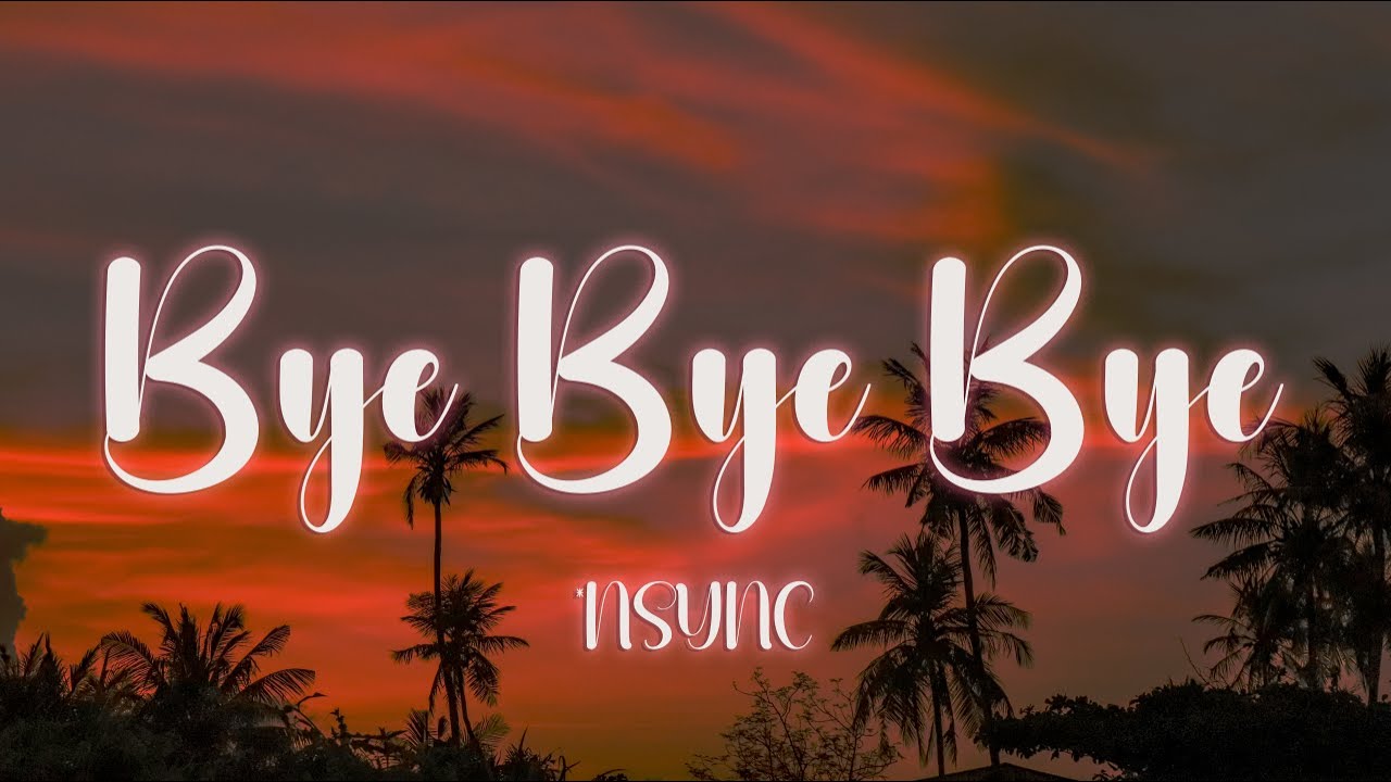 *NSYNC - Bye Bye Bye (Lyrics)