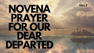 NOVENA PRAYER FOR OUR DEAR DEPARTED | FULLY GUIDED NOVENA | Prayer for a Dead Loved One (Male)