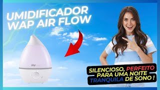 UMIDIFICADOR DE AR WAP:  WAP AIR FLOW É BOM? (ALERTA!) REVIEW COMPLETO   WAP AIR FLOW VALE A PENA?