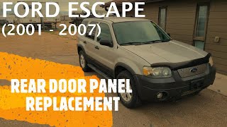Ford Escape - REAR DOOR PANEL REMOVAL / REPLACEMENT (2001 - 2007)