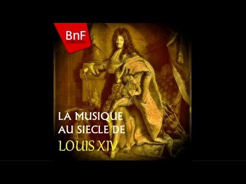 Jean-Baptiste Lully - La musique au siècle de Louis XIV