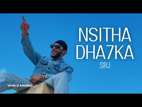 SRJ - Nsitha Dha7ka (Music Video)