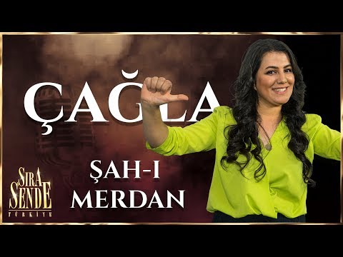 Çağla - Şah-I Merdan | SIRA SENDE TÜRKİYE