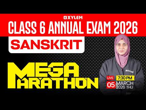 Class 6 Sanskrit Annual Exam 2026 | Mega Marathon | Full Revision | Xylem Class 6