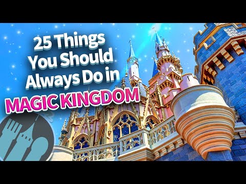 25 Things You Should ALWAYS Do in Magic Kingdom
