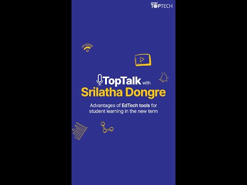 Unlocking the Power of EdTech: TopTalks with Srilatha Dongre